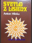 Svetlo z lisieux - životopisná črta svätej terézie - hlinka anton - náhled