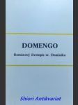 DOMENGO - Románový životopis sv. Dominika - MAZÁLKOVÁ Vojtěška - náhled