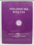 Všechno má svůj čas - Jubilejní kniha vydána u příležitosti 50. narozenin biskupa Vladislava Volného - náhled