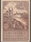 Tři sta let litomyšlského gymnasia - Jubilejní almanach 1644 - 1944 - náhled
