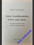 Cesta františkánského kněze jana bárty - historická studie o knězi vězněném 16 let pro víru - dachovský karel - náhled