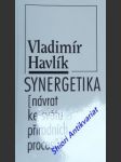 SYNERGETIKA - návrat ke světu přírodních procesů - HAVLÍK Vladimír - náhled