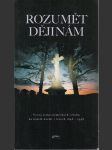 Rozumět dějinám - Vývoj česko - německých vztahů na našem území v letech 1848- 1948 - náhled