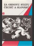 Za obnovu státu Čechů a Slováků - náhled
