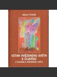 Vztah hvězdného světa k člověku a člověka k hvězdnému světu. Duchovní přijímání lidstva (přednášky, esoterika) [Rudolf Steiner] HOL - náhled