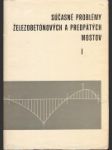 Súčasné problémy železobetónových a predpätých mostov I. - II. - náhled