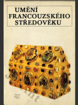 Umění francouzského středověku - Katalog výstavy, Praha 1978-1979, Bratislava 1979 - náhled