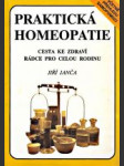 Praktická homeopatie / Cesta ke zdraví, rádce pro celou rodinu - náhled