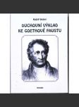 Duchovní výklad ke Goethově Faustu (Johann Wolfgang von Goethe, Faust) [Rudolf Steiner] HOL - náhled