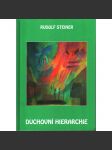 Duchovní hierarchie a jejich zrcadlení ve fyzickém světě (esoterika, okultismus) [Rudolf Steiner] HOL - náhled