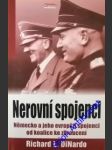 NEROVNÍ SPOJENCI - Německo a jeho evropští spojenci od koalice ke zhrouceni - DINARIO Richard L. - náhled