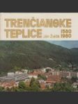 Trenčianske Teplice 1580-1980 - náhled