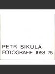 PETR SIKULA - Fotografie 1968 - 1975 - náhled
