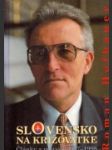 Slovensko na križovatke: Články a prejavy 1997- 1998 - náhled