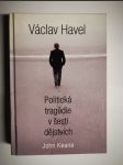 Václav Havel - politická tragédie v šesti dějstvích - náhled