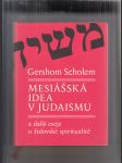 Mesiášská idea v Judaismu a další eseje o židovské spiritualitě - náhled