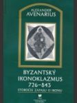 Byzantský ikonoklazmus 726 - 843 - náhled