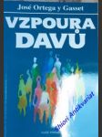 Vzpoura davů - ortega y gasset josé - náhled