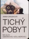 Tichý pobyt na ulici Gwerkovej-Göllnerovej - náhled