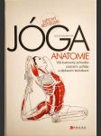 Anatomie jógy - váš ilustrovaný průvodce pozicemi, pohyby a dýchacími technikami - náhled
