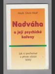 Nadváha a její psychické kořeny  /  jak si pochutnat a přesto zůstat štíhlý - náhled