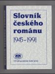 Slovník českého románu 1945 - 1991 / 150 děl poválečné české prózy - náhled