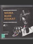 Máma bude koukat - náhled