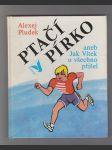 Ptačí Pírko aneb jak Vítek o všechno přišel - náhled