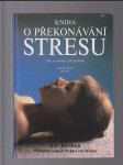 Kniha o překonávání stresu / jak se uvolnit a žít pozitivně - náhled