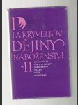 Dějiny náboženství +I.II. díl /od vzniku náboženství do doby evropské protireformace /   křestanství v 19. a 20. stol. náboženství Islámu  - náhled