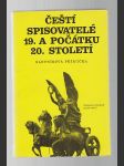 Čestí spisovatelé 19. a počátku 20. století - slovníková příručka - náhled