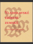 Vladislavské zřízení zemské - a navazující prameny (Svatováclavská smlouva a Zřízení o ručnicích) - náhled