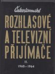 Československé rozhlasové a televizní přijímače II. 1960-1964 - náhled