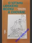 O vztahu lidského mozku a chování - koukolík františek - náhled