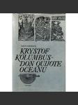 Kryštof Kolumbus – Don Quijote oceánu [mořeplavec, objevitel Ameriky, historický životopisný román, životopis] - náhled