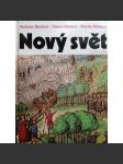 Nový svět [dějiny Ameriky, objevení, dobytí atd., Severní a Jižní Amerika, indiáni, mj. i říše Aztéků atd.] - náhled