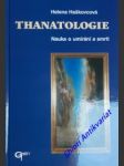 Thanatologie - nauka o umírání a smrti - haškovcová helena - náhled