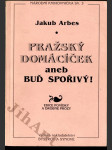 Pražský domácíček, aneb, Buď šetrný! - náhled