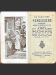 Le Bijou des Paroissiens. Contenant Outre les Prières Usuelles, L'ordianire de la Ste Messe, le Propore de la Messe des Principales Fêtes de L'année, les Vêpres du Dimanche et de la Sainte ... - - náhled