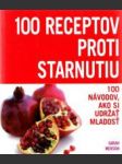 100 receptov proti stranutiu (100 návodov, ako si udržať mladosť) - náhled