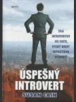 Úspešný introvert (Sila introvertov vo svete, ktorý nikdy neprestáva hovoriť) - náhled