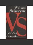 Antická dramata - Shakespeare - Julius Caesar. Antonius a Kleopatra. Koriolanus. Troilus a Kressida (ed. Galérie klasiků) - náhled