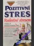Pozitivní stres - radostně stresem - birkenbihlová věra f. - náhled