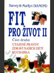 Fit pro život II. Část 2, Utajené pravdy, zdraví našich dětí, kuchařka - náhled