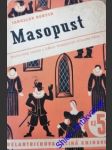MASOPUST - Historický román o lidech hledajících milostné štěstí - DURYCH Jaroslav - náhled
