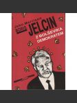 Boris Jelcin: Z bolševika demokratem (Rusko) - náhled