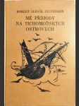 Mé příhody na Tichomořských ostrovech - soubor zkušeností a pozorování na Marquesách, Paumotu a ostrovech Gilbertových po dobu dvou plaveb na jachtě Casco (1888) a na škuneru Equator (1889). Díl I-II - náhled