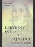 Labyrint světa a ráj srdce - v jazyce 21. století - náhled