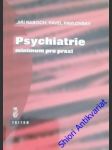 Psychiatrie - minimum pro praxi - raboch jiří / pavlovský pavel - náhled