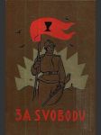 Za svobodu 1. - (obrázková kronika československého revolučního hnutí na rusi, 1914-1920).  - náhled